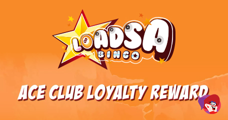Wager-Free Loyalty Perks? It Can Only Be The Loadsa Bingo Way