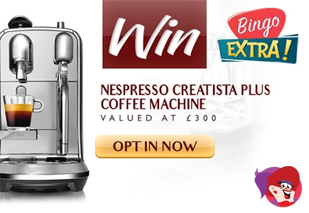 Boost Your Caffeine Intake at Bingo Extra with a £300 Nespresso Gift