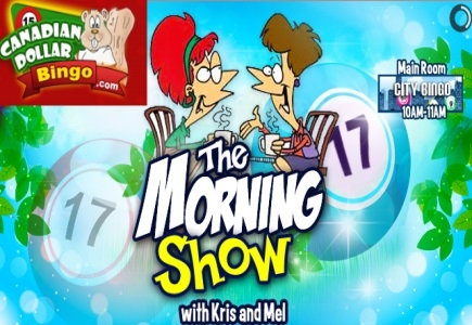 Start Off Your Day with ‘The Morning Show with Kris and Mel’ at CanadianDollarBingo