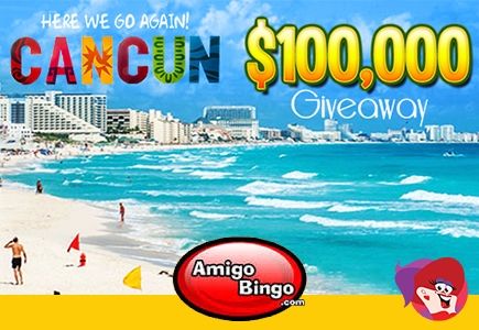 Amigo Bingo $100,000 Cancun Giveaway: Take Two