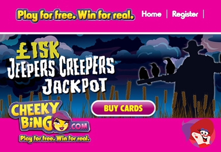 Cheeky Bingo’s Jeepers Creepers £15k Jackpot