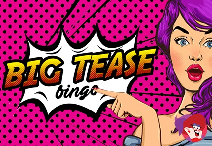 Meet Big Tease Bingo