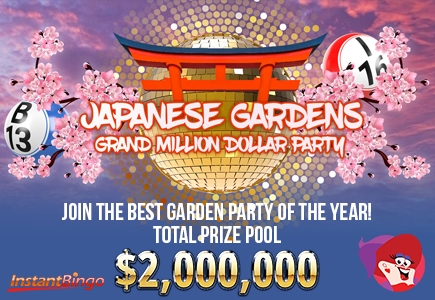 Instant Bingo's Japanese Gardens Grand Million Dollar Party