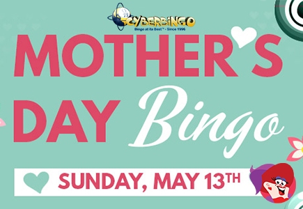 Make Mother's Day Extra Special At Cyber Bingo