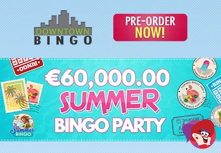 Downtown Bingo Invites You To €60K Summer Party