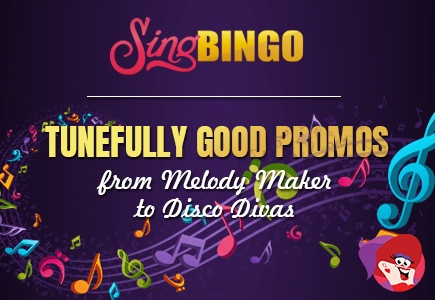 Tunefully Good Promos from Melody (Money) Maker to Disco Divas at Sing Bingo