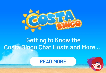 Bingo is Twice as Fun When You Chat Especially with Costa Bingo’s Chat Hosts!