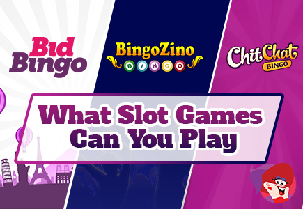 What Slot Games Can You Play at Bid Bingo, Chit Chat Bingo and BingoZino?