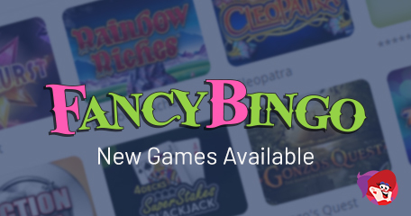 Try Your Luck with Any of the 19 New Games Available at Fancy Bingo