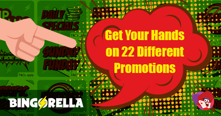 Get Your Hands on 22 Different Promotions at Bingorella; From Bonus Spins to Daily Specials!