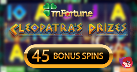 Get Your Hands on up to 45 Bonus Spins on the New Cleopatra’s Prizes at mFortune – No Deposit Required