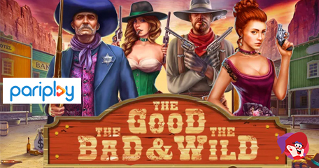 Forget the ‘Good, the Bad & the Ugly’ – It’s the Good, the Bad & the Wild with New PariPlay Slot