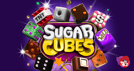 Sugar Cubes is the Latest Sweet (Slot) Sensation Packed with an Array of Delicious Features