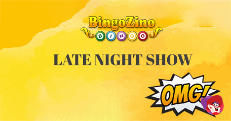 Late Night Show at BingoZino – Your Best Chance of Winning Real Cash Prizes