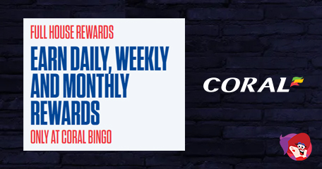 Full House Rewards Comes to Coral Bingo