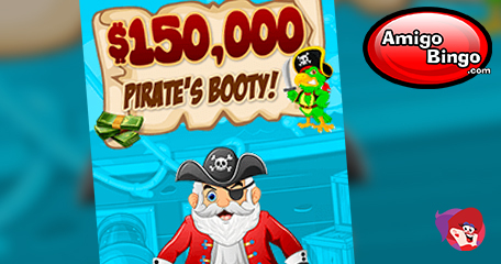 Amigo Bingo | $150,000 Pirates Booty Promotion!