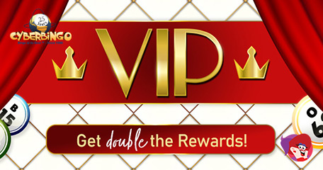 Double the Rewards & Bonuses with New Cyber Bingo VIP Program