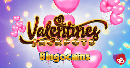 Bingo Cams: 14 Jackpots Will be Won in Valentine’s Day Delight