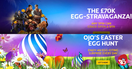 Play OJO’s £70K Eggstravaganza Plus Daily Cracking Treats