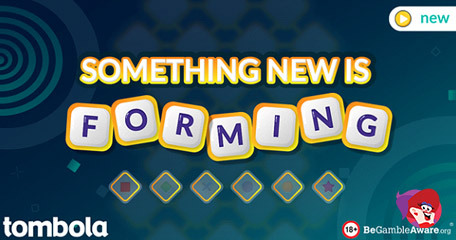 Something New is Forming at Tombola & It’s Free to Play