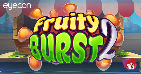 Fruity Burst 2 – Eyecon’s Juiciest Sequel To Date