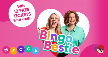Win Free Tickets To the £10K Mecca Bingo Bestie Games