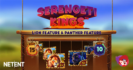 Explore the Natural Wonders of Africa in NetEnt’s New Serengeti Kings Offering